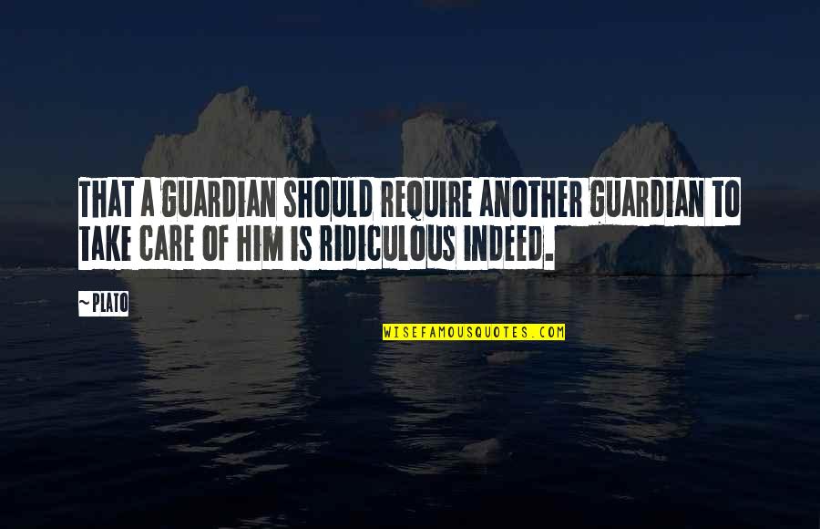 Simeamativa Quotes By Plato: That a guardian should require another guardian to