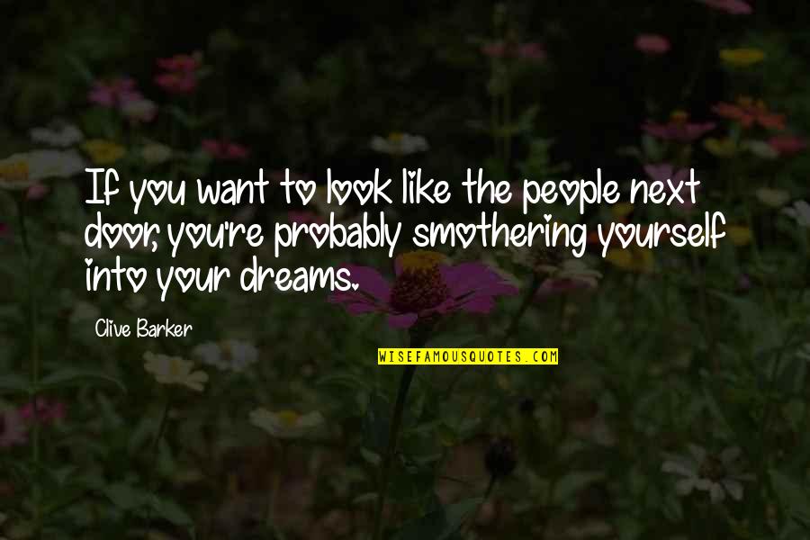 Simei Quotes By Clive Barker: If you want to look like the people