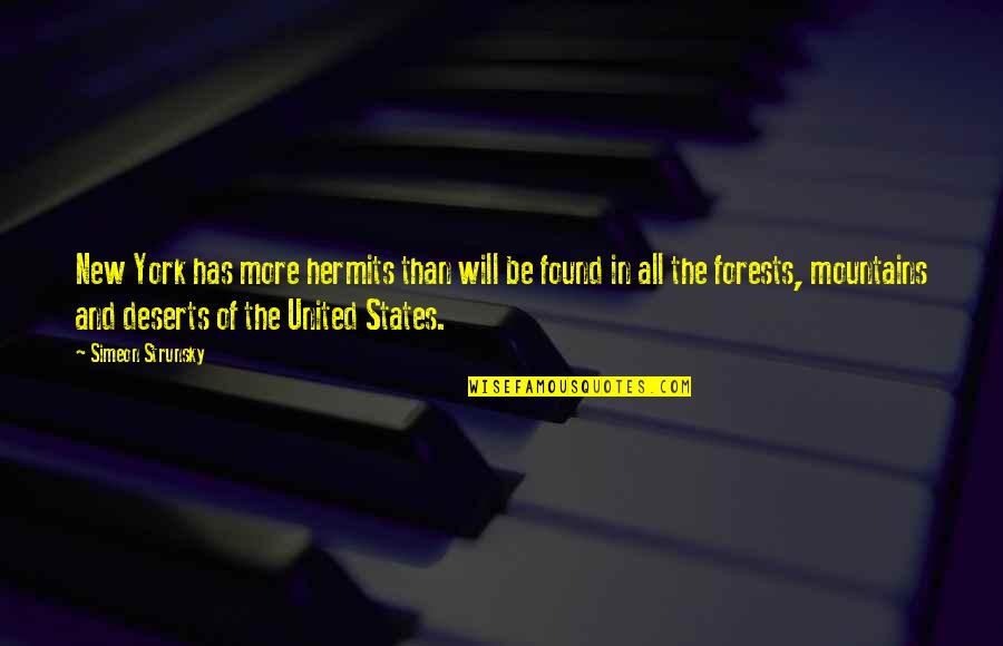 Simeon Strunsky Quotes By Simeon Strunsky: New York has more hermits than will be Simeon Strunsky Quotes By Simeon Strunsky: New York has more hermits than will be