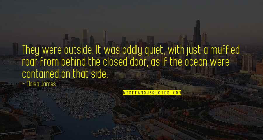 Simeonidis Shoes Quotes By Eloisa James: They were outside. It was oddly quiet, with Simeonidis Shoes Quotes By Eloisa James: They were outside. It was oddly quiet, with