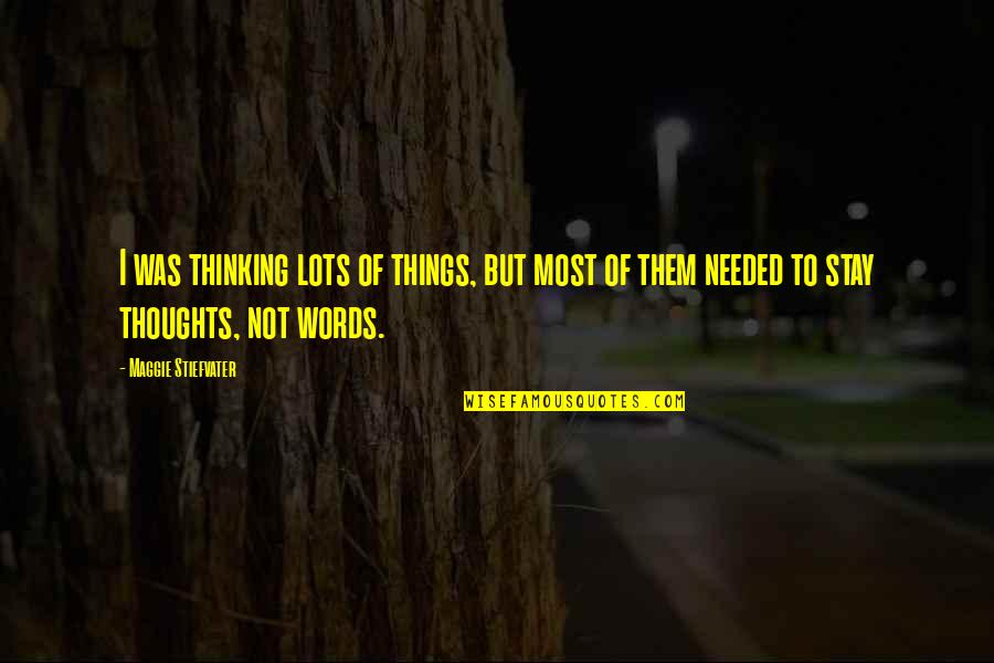 Simerini Quotes By Maggie Stiefvater: I was thinking lots of things, but most