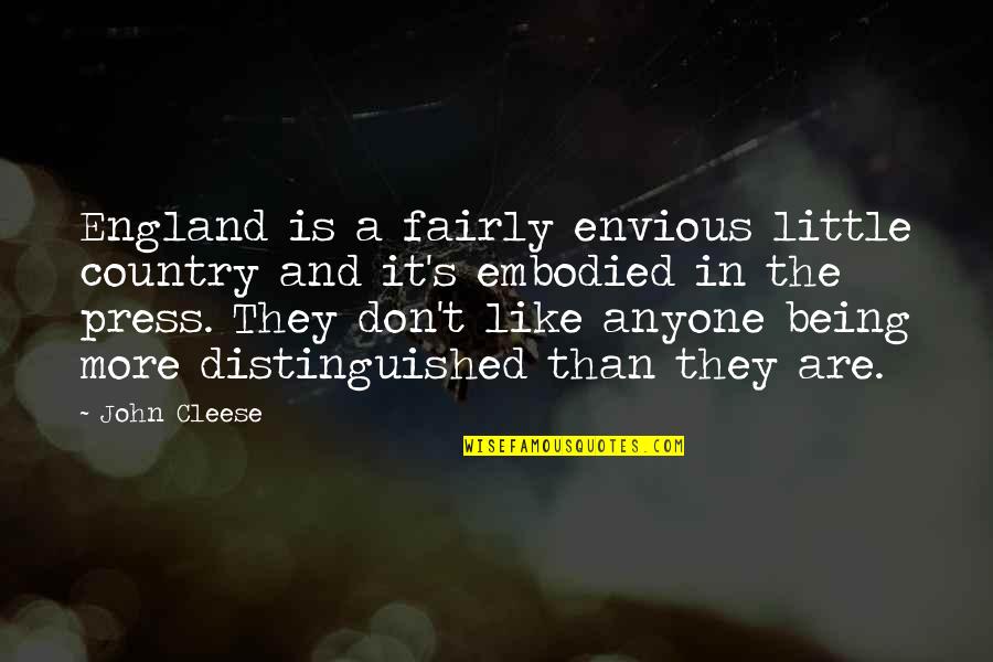 Simesa Quotes By John Cleese: England is a fairly envious little country and Simesa Quotes By John Cleese: England is a fairly envious little country and