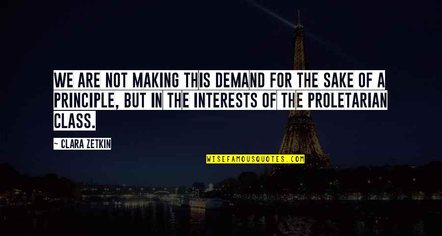 Simesp Quotes By Clara Zetkin: We are not making this demand for the Simesp Quotes By Clara Zetkin: We are not making this demand for the