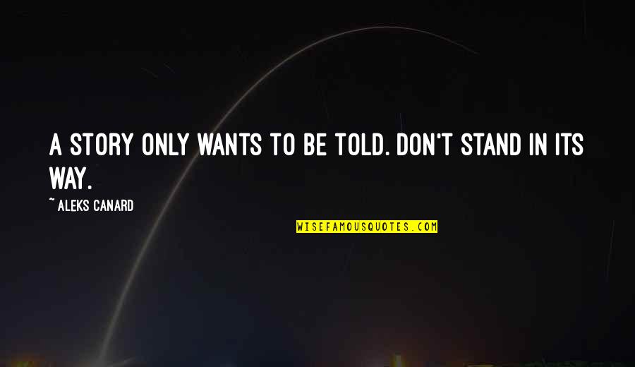 Simgeler Minecraft Quotes By Aleks Canard: A story only wants to be told. Don't Simgeler Minecraft Quotes By Aleks Canard: A story only wants to be told. Don't