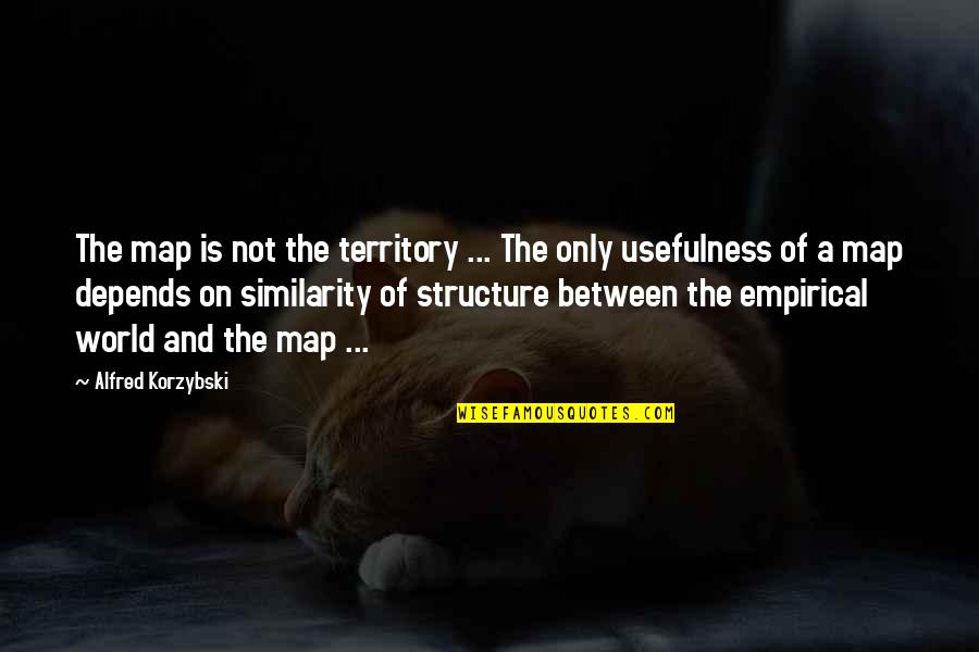 Similarity Quotes By Alfred Korzybski: The map is not the territory ... The