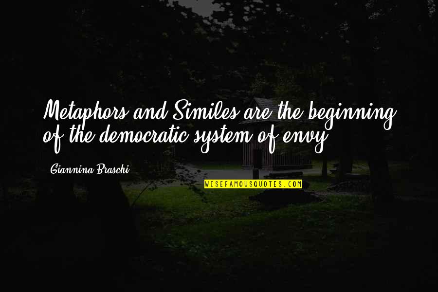 Similes Quotes By Giannina Braschi: Metaphors and Similes are the beginning of the