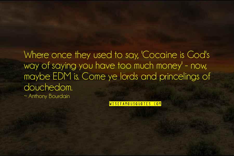 Simiseptic Gel Quotes By Anthony Bourdain: Where once they used to say, 'Cocaine is Simiseptic Gel Quotes By Anthony Bourdain: Where once they used to say, 'Cocaine is