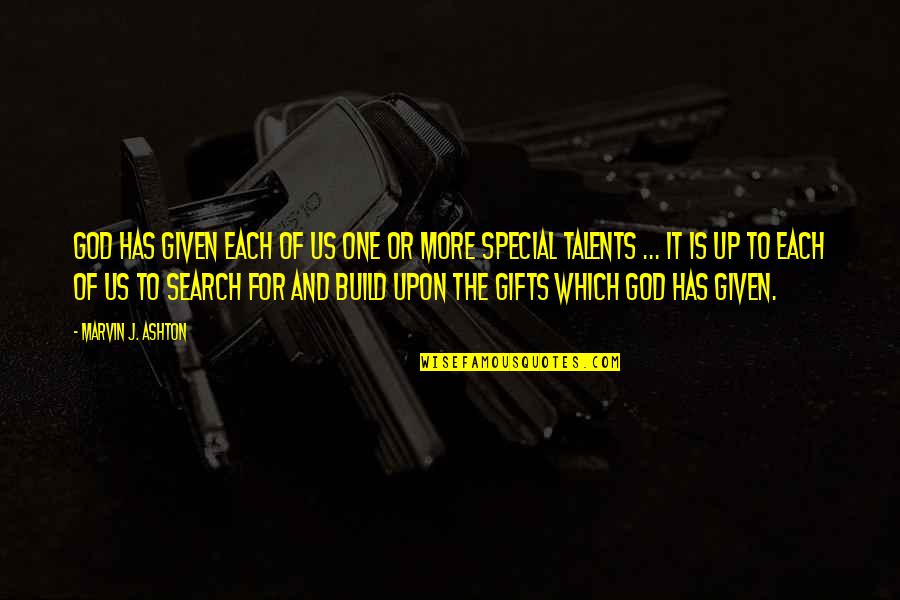 Simmel Metropolis Quotes By Marvin J. Ashton: God has given each of us one or