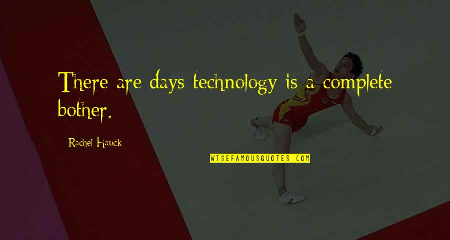 Simmelink Equine Quotes By Rachel Hauck: There are days technology is a complete bother.