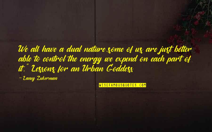 Simmered Quotes By Laney Zukerman: We all have a dual nature,some of us Simmered Quotes By Laney Zukerman: We all have a dual nature,some of us