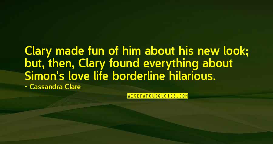 Simon And Clary Love Quotes By Cassandra Clare: Clary made fun of him about his new