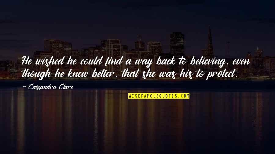 Simon Clary Quotes By Cassandra Clare: He wished he could find a way back
