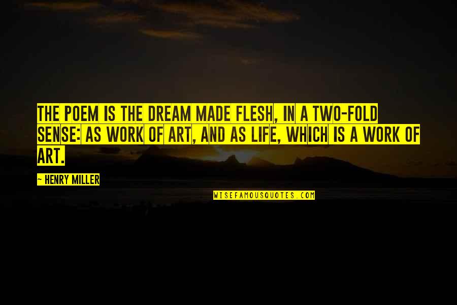 Simon Cowell Inspirational Quotes By Henry Miller: The poem is the dream made flesh, in