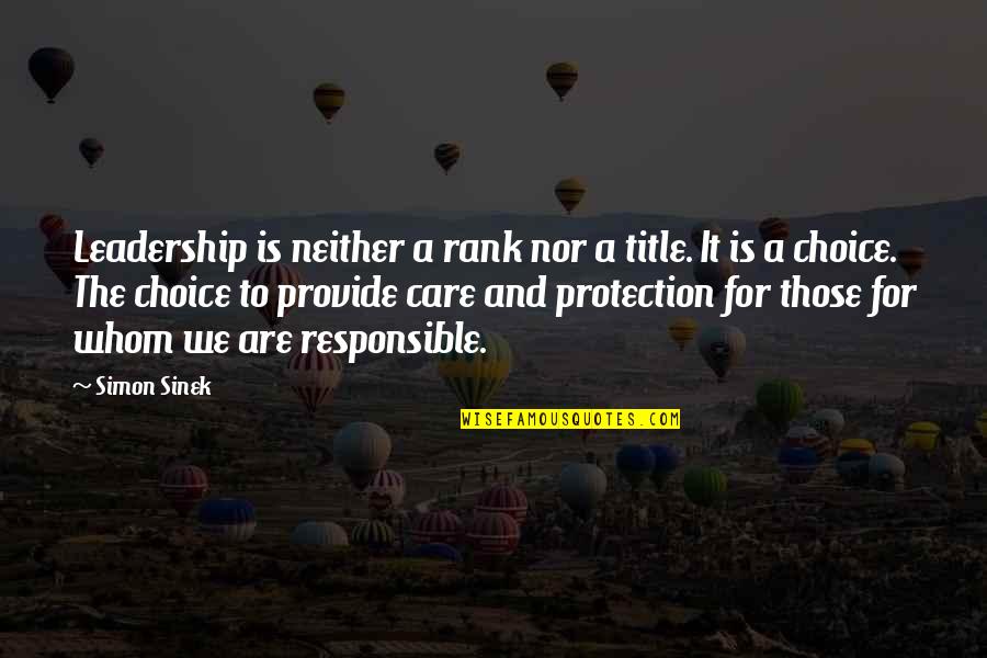 Simon Sinek Leadership Quotes By Simon Sinek: Leadership is neither a rank nor a title.