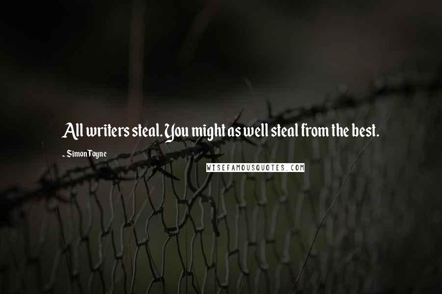 Simon Toyne quotes: All writers steal. You might as well steal from the best.