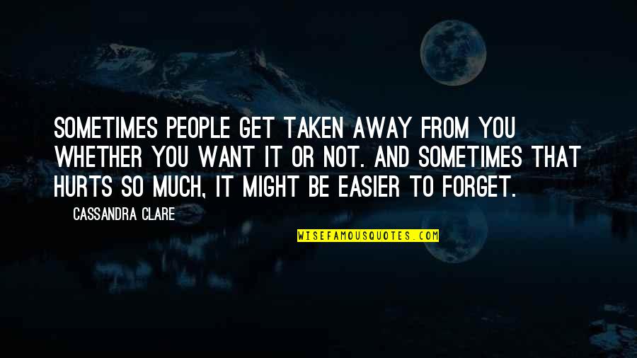 Simon X Isabelle Quotes By Cassandra Clare: Sometimes people get taken away from you whether Simon X Isabelle Quotes By Cassandra Clare: Sometimes people get taken away from you whether