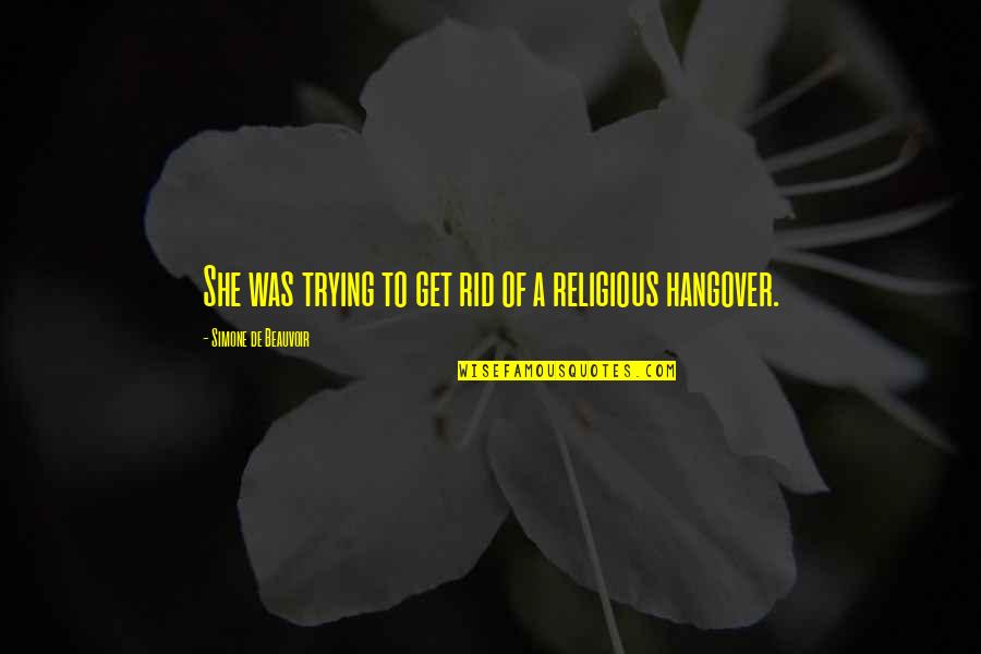 Simone Beauvoir Quotes By Simone De Beauvoir: She was trying to get rid of a Simone Beauvoir Quotes By Simone De Beauvoir: She was trying to get rid of a