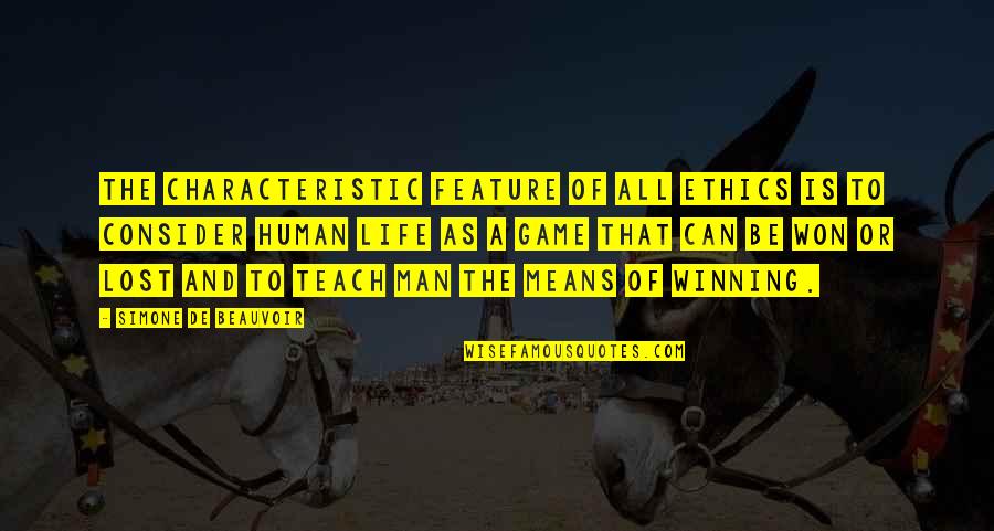 Simone Beauvoir Quotes By Simone De Beauvoir: The characteristic feature of all ethics is to Simone Beauvoir Quotes By Simone De Beauvoir: The characteristic feature of all ethics is to