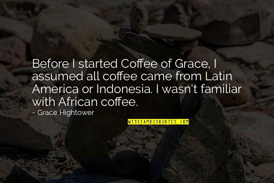 Simone Biles Quotes By Grace Hightower: Before I started Coffee of Grace, I assumed