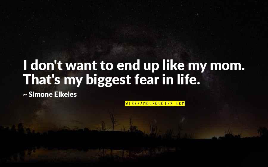 Simone Elkeles Quotes By Simone Elkeles: I don't want to end up like my