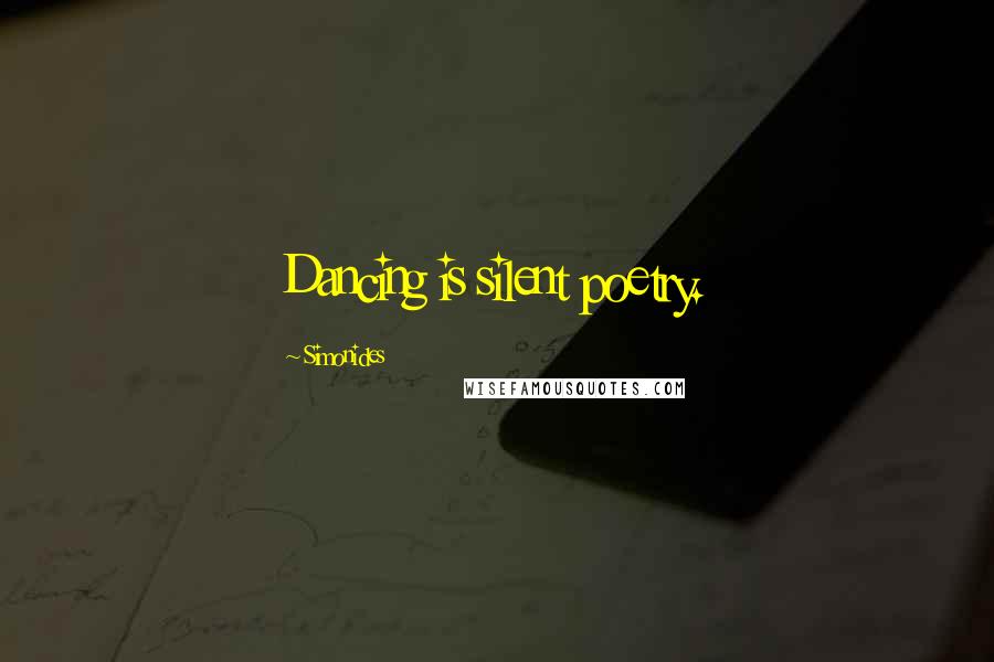 Simonides quotes: Dancing is silent poetry.