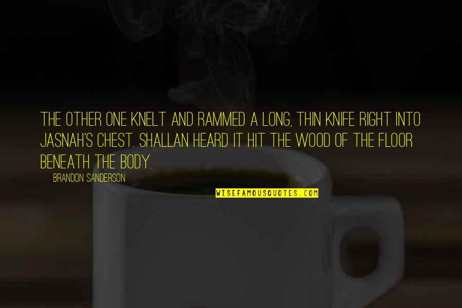 Simonini Gourmet Quotes By Brandon Sanderson: The other one knelt and rammed a long,