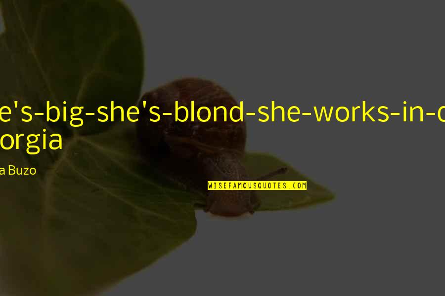 Simoniz Usa Quotes By Laura Buzo: She's-big-she's-blond-she-works-in-deli Georgia Simoniz Usa Quotes By Laura Buzo: She's-big-she's-blond-she-works-in-deli Georgia