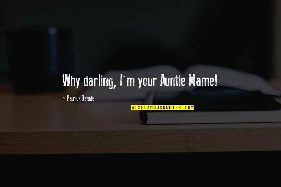 Simore Transportation Quotes By Patrick Dennis: Why darling, I'm your Auntie Mame! Simore Transportation Quotes By Patrick Dennis: Why darling, I'm your Auntie Mame!
