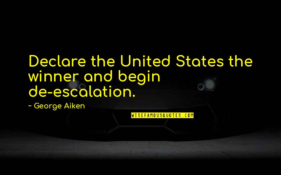 Simos Staffing Quotes By George Aiken: Declare the United States the winner and begin