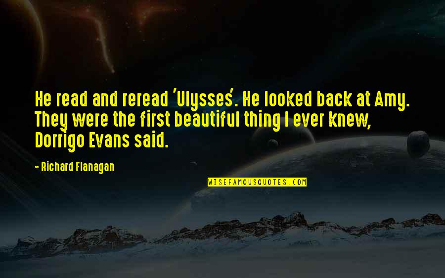 Simp Ticas Frases Decrisis Existencial Quotes By Richard Flanagan: He read and reread 'Ulysses'. He looked back