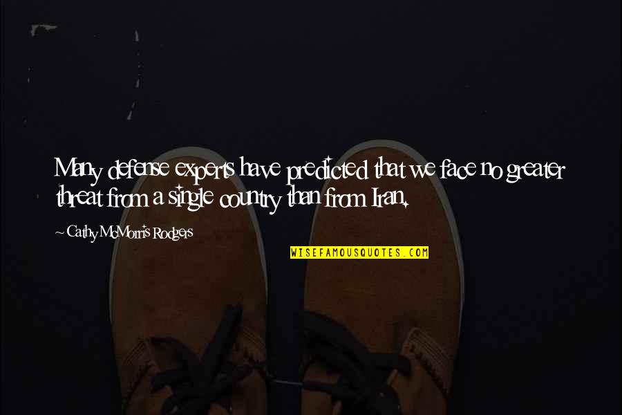 Simpang Quotes By Cathy McMorris Rodgers: Many defense experts have predicted that we face Simpang Quotes By Cathy McMorris Rodgers: Many defense experts have predicted that we face