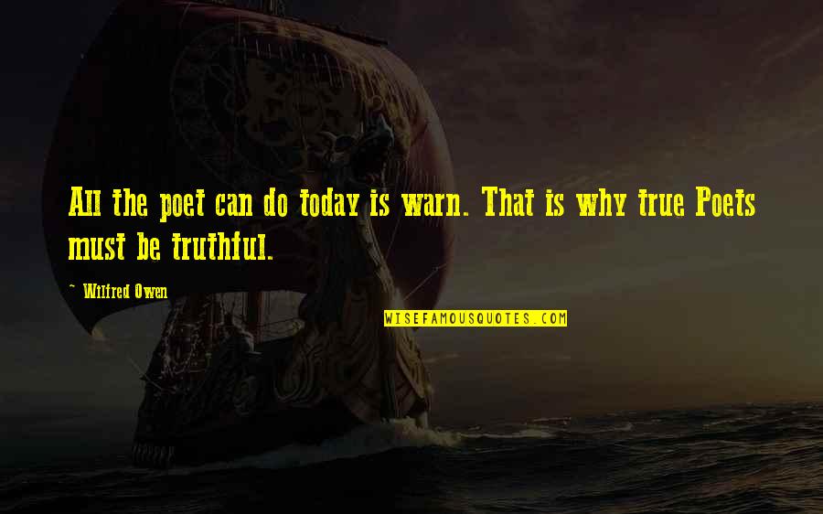 Simparica Trio Quotes By Wilfred Owen: All the poet can do today is warn.