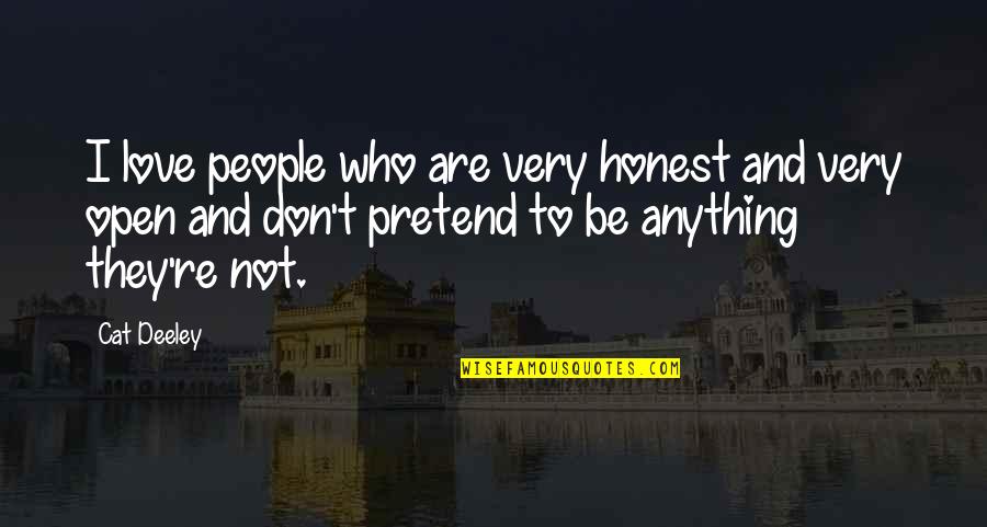 Simple Artist Quotes By Cat Deeley: I love people who are very honest and Simple Artist Quotes By Cat Deeley: I love people who are very honest and