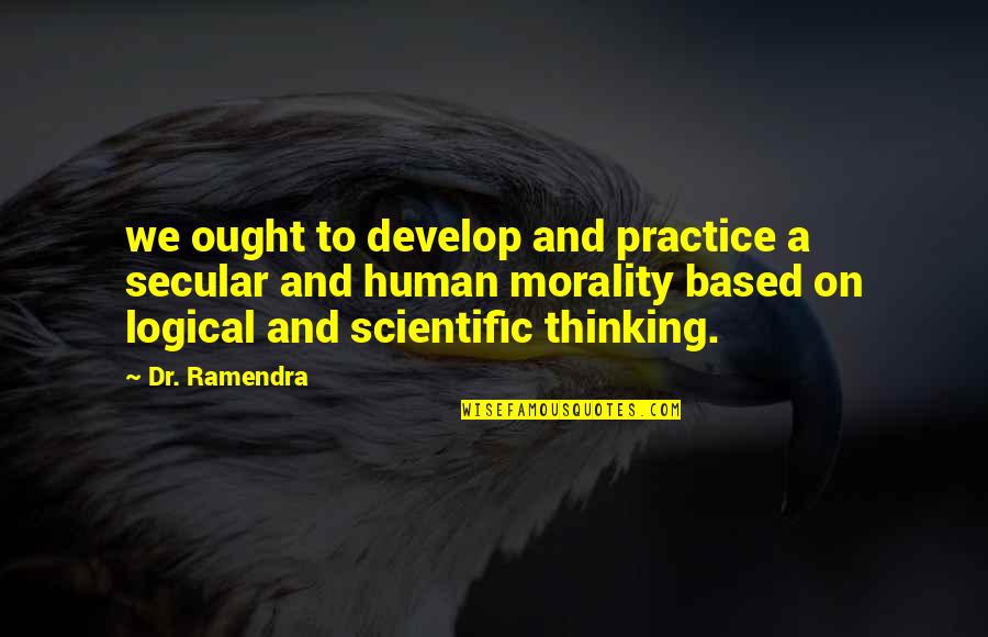 Simple But Deep Love Quotes By Dr. Ramendra: we ought to develop and practice a secular