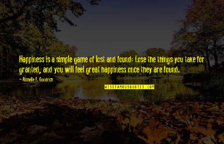 Simple But Happy Life Quotes By Richelle E. Goodrich: Happiness is a simple game of lost and