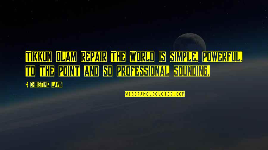 Simple But Powerful Quotes By Christine Lavin: Tikkun Olam Repair The World is simple, powerful,