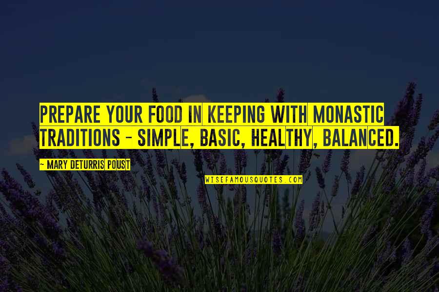 Simple Healthy Food Quotes By Mary DeTurris Poust: Prepare your food in keeping with monastic traditions