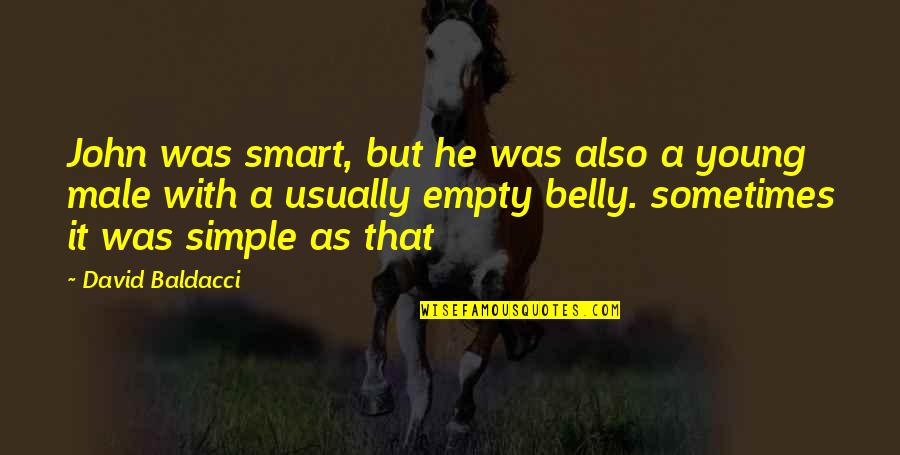 Simple Humanity Quotes By David Baldacci: John was smart, but he was also a Simple Humanity Quotes By David Baldacci: John was smart, but he was also a