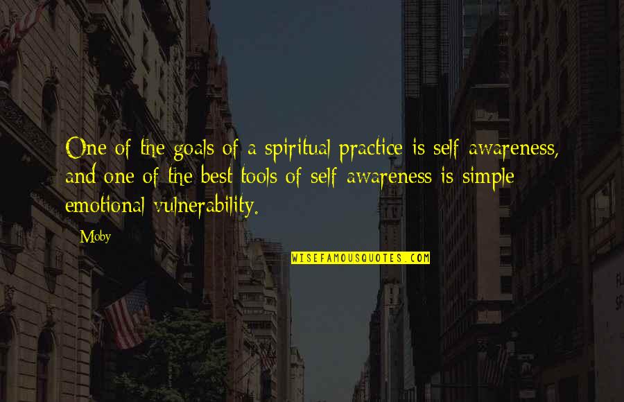 Simple Is The Best Quotes By Moby: One of the goals of a spiritual practice