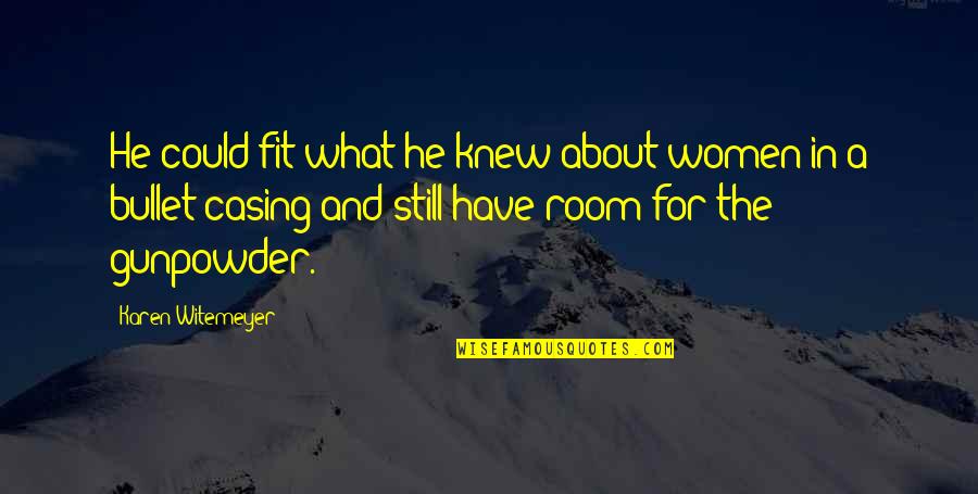 Simple Living Inspirational Quotes By Karen Witemeyer: He could fit what he knew about women