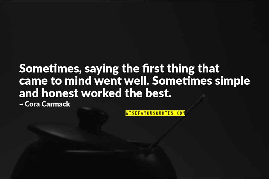 Simple Mind Quotes By Cora Carmack: Sometimes, saying the first thing that came to