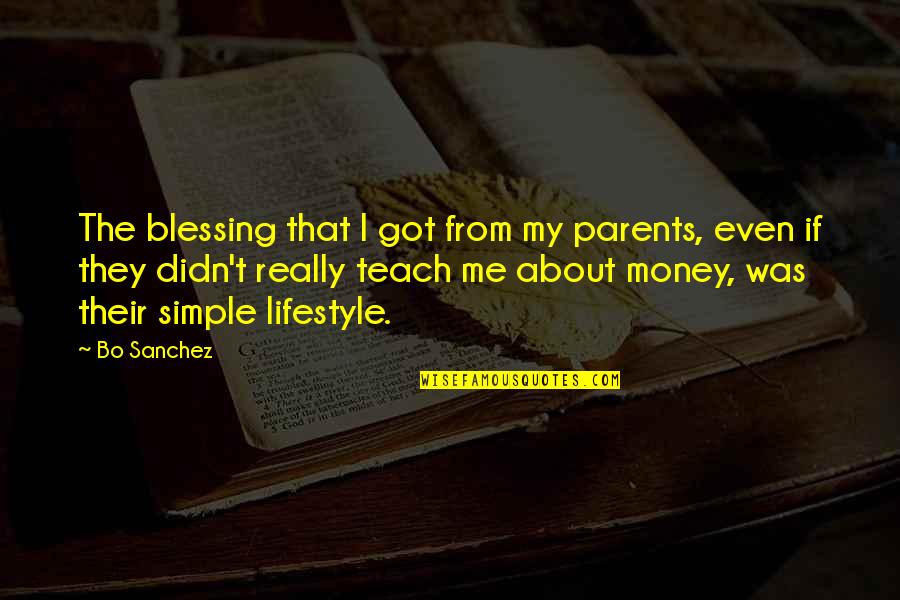 Simple Money Quotes By Bo Sanchez: The blessing that I got from my parents,