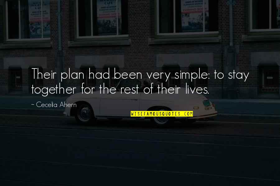 Simple Plan Quotes By Cecelia Ahern: Their plan had been very simple: to stay