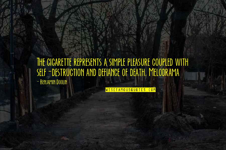 Simple Pleasure Quotes By Benjamin Doolin: The cigarette represents a simple pleasure coupled with
