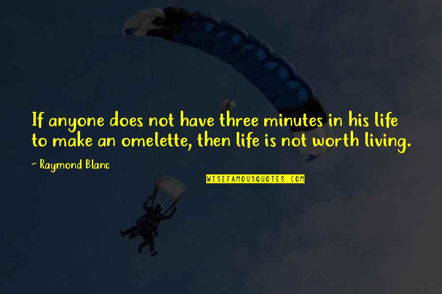 Simple Pleasures Of Life Quotes By Raymond Blanc: If anyone does not have three minutes in Simple Pleasures Of Life Quotes By Raymond Blanc: If anyone does not have three minutes in