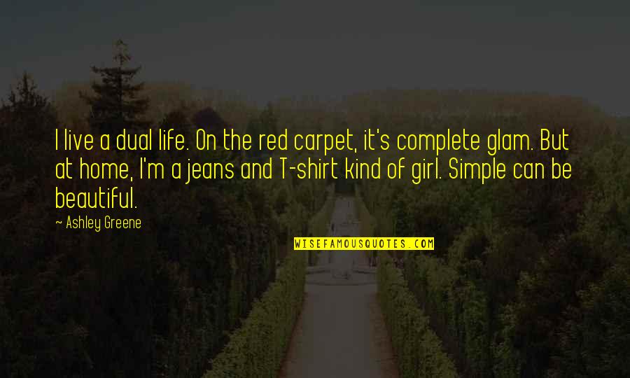 Simple Red Quotes By Ashley Greene: I live a dual life. On the red