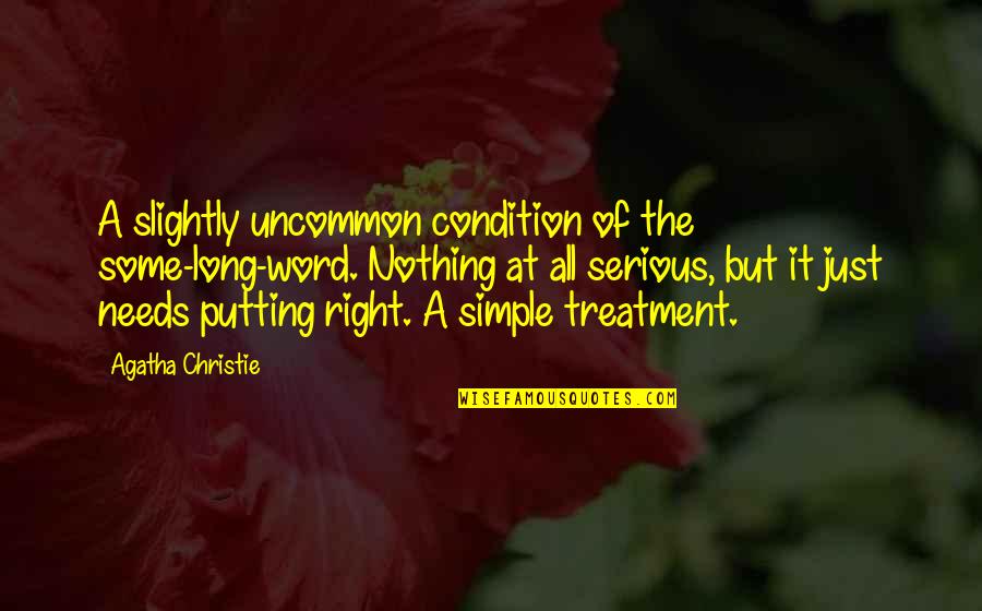 Simple Simple Quotes By Agatha Christie: A slightly uncommon condition of the some-long-word. Nothing