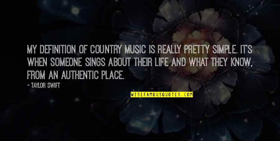 Simple Sings Quotes By Taylor Swift: My definition of country music is really pretty