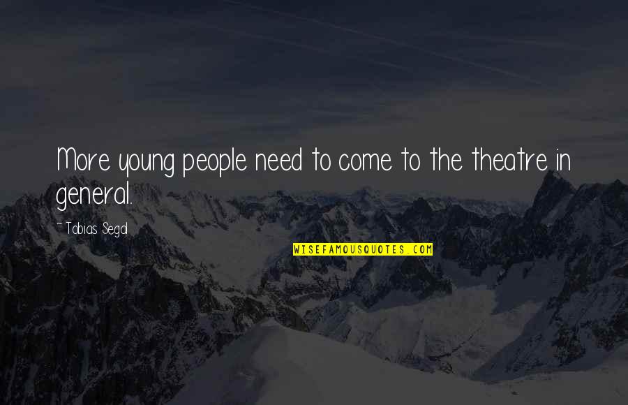 Simple Solutions Quotes By Tobias Segal: More young people need to come to the