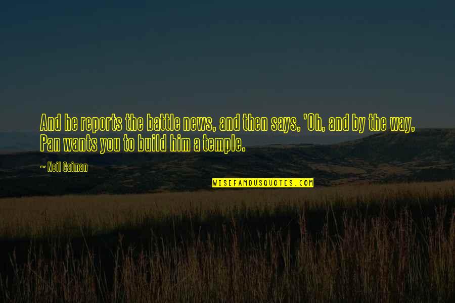 Simple Things Are The Hardest Quotes By Neil Gaiman: And he reports the battle news, and then